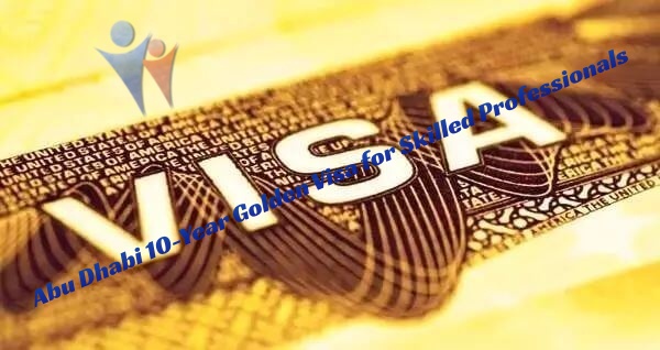 Abu Dhabi 10-Year Golden Visa for Skilled Professionals