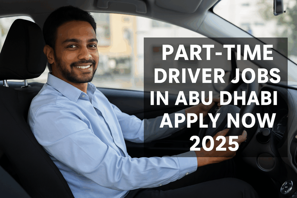 Part-Time Driver Jobs in Abu Dhabi Apply Now 2025