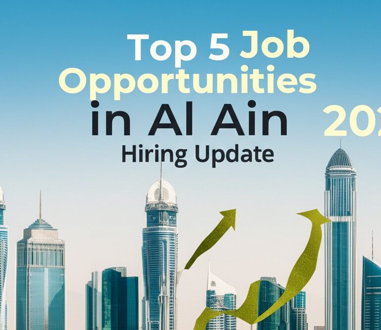 Top 5 Job Opportunities in Al Ain 2025 Hiring Update