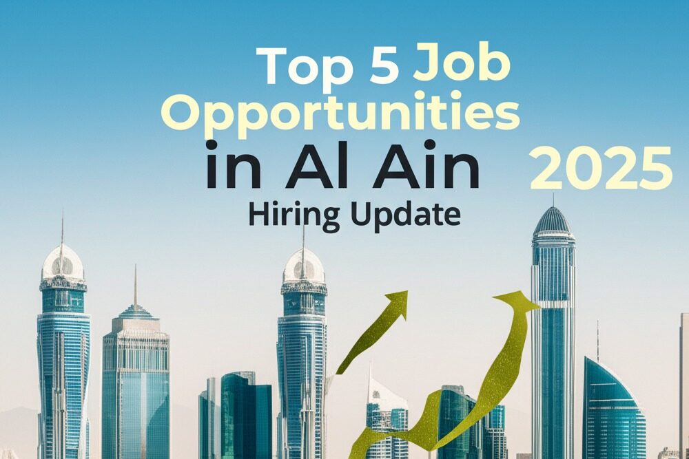 Top 5 Job Opportunities in Al Ain 2025 Hiring Update