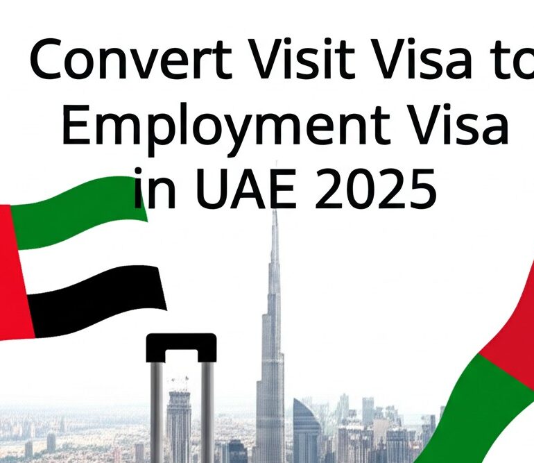 Convert Visit Visa to Employment Visa in UAE 2025 Guide