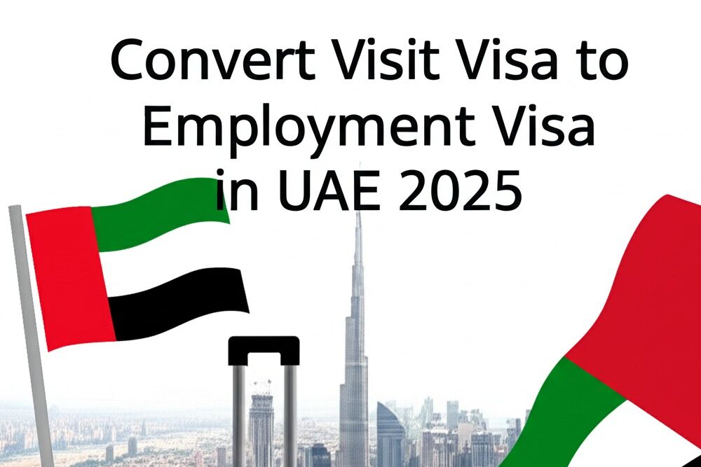 Convert Visit Visa to Employment Visa in UAE 2025 Guide